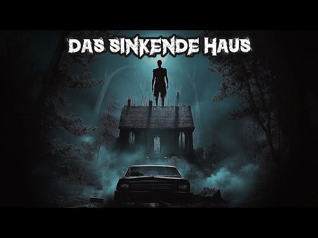 Creepypasta Deutsch | Das sinkende Haus | Horrorgeschichten