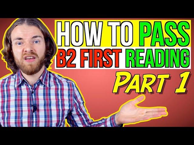 HOW TO PASS B2 FIRST READING (FCE) PART 1 - B2 First (FCE) Reading Exam Part 1