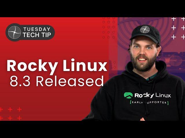 Tuesday Tech Tip - Rocky Linux 8.3 Released: First Look