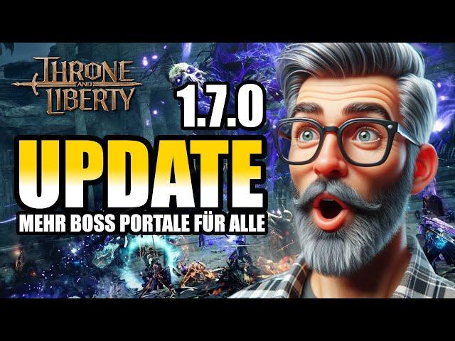 So verändert sich das Spiel im neuesten UPDATE 1.7.0! Weltboss Portale & Arena | THRONE AND LIBERTY