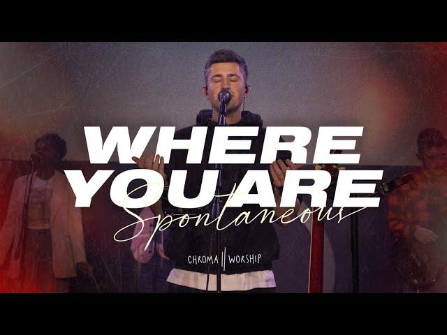 Where You Are (Live) - Chroma Worship | Ft. Joel Barber