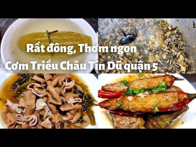 Sài Gòn q.5 - Rất đông Cơm Triều Châu Tín Dũ: Thơm ngon Ruột heo kho cải chua, Đặc biệt canh khổ qua