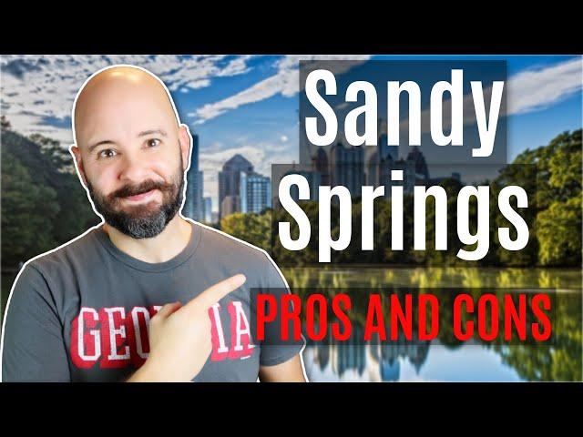 Pros and Cons of Living in Sandy Springs