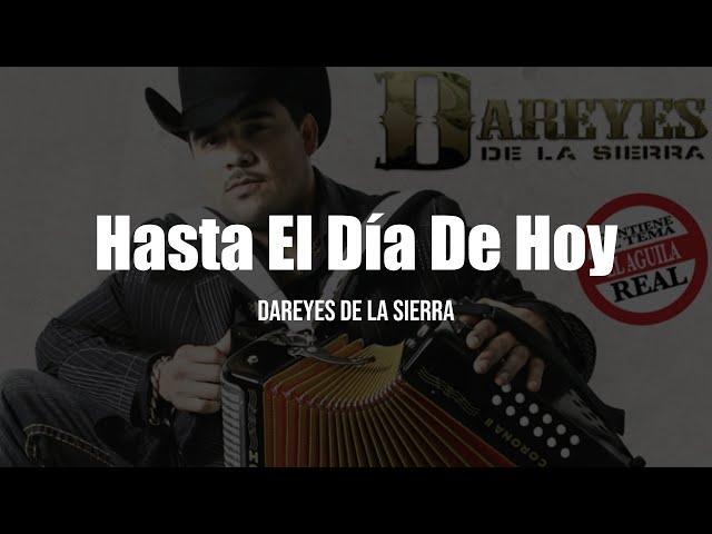 Dareyes De La Sierra - Hasta El Día De Hoy (Letra/Lyrics)