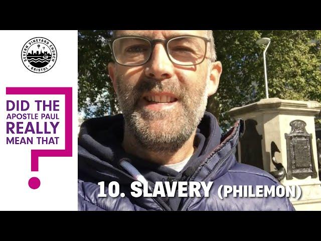 'Did Paul really mean that? Episode 10 - Slavery (Philemon)' by Owen Lynch - September 27 2020