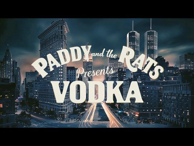 Paddy and the Rats - VODKA (Official Music Video)