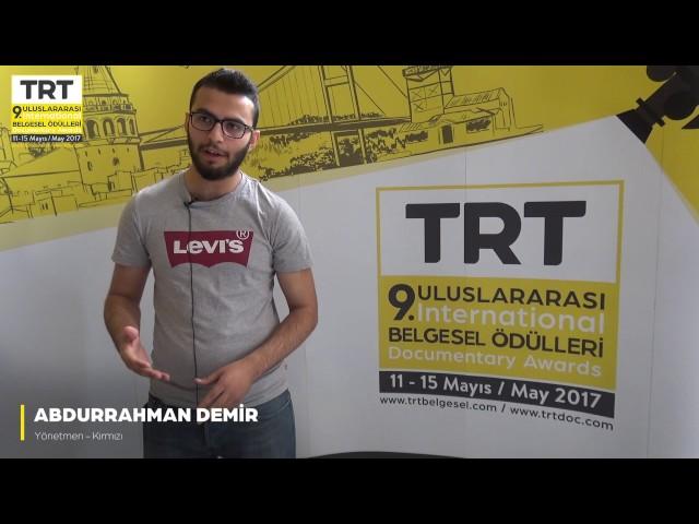 "Kırmızı" Belgeselinin Yönetmeni Abdurrahman Demir ile Röportaj