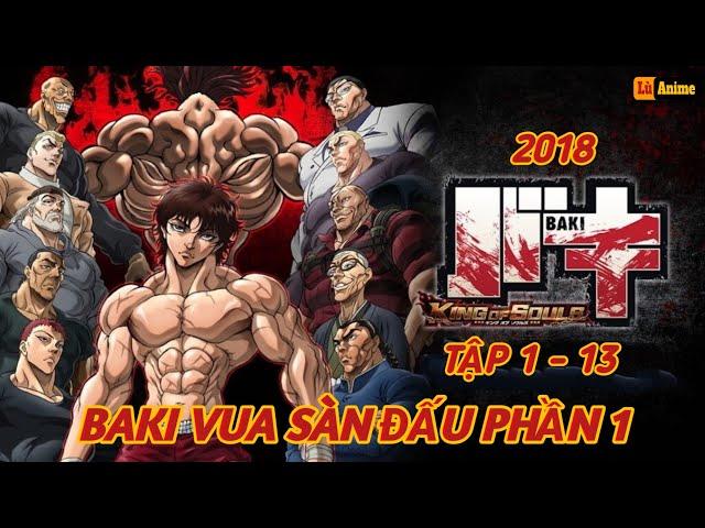 [Lù Rì Viu] Baki Vua Sàn Đấu Tập 1 - 13 Phần 1 Hay Nhất 2018 |Review anime