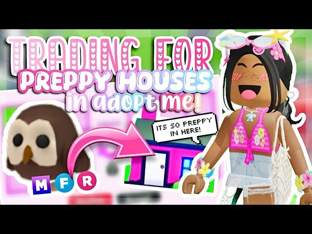 TRADING FOR PREPPY HOUSES In ADOPT ME! 