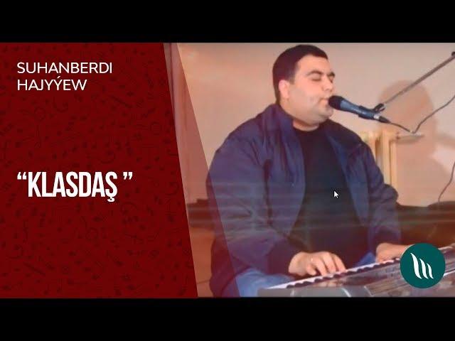 Suhanberdi Hajyyev - Klasdash | 2019