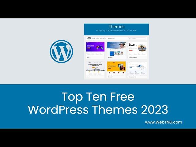 Top Ten Free WordPress Themes 2023