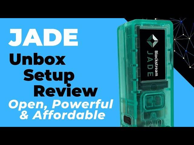 Blockstream Jade Bitcoin Hardware Wallet: Unboxing, Setup and Review