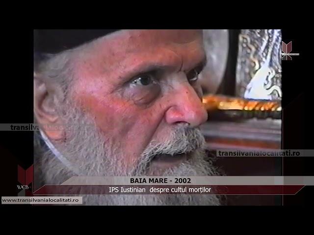 BAIA MARE (2002) - IPS Iustinian despre cultul morților