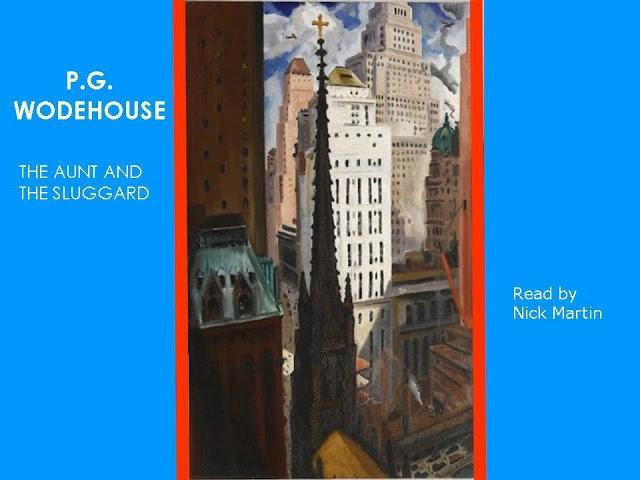 P. G. Wodehouse. The Aunt and the Sluggard, short story audio book, read by Nick Martin