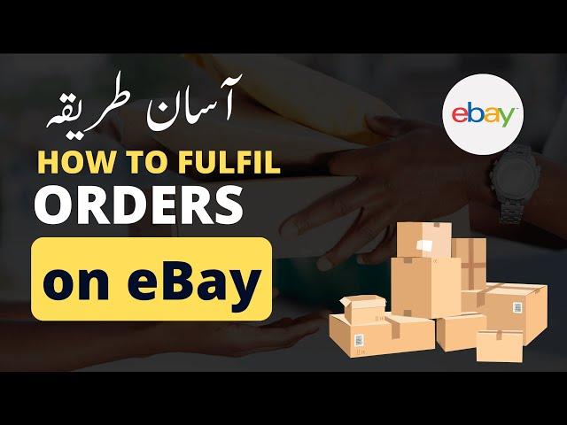 How To Fulfill Orders On eBay - eBay dropshipping Order Processing in 2023