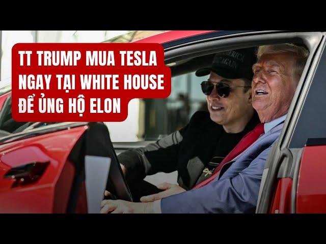 #2351 11MAR25 | TT TRUMP MUA TESLA NGAY TẠI WHITE HOUSE ĐỂ ỦNG HỘ ELON!