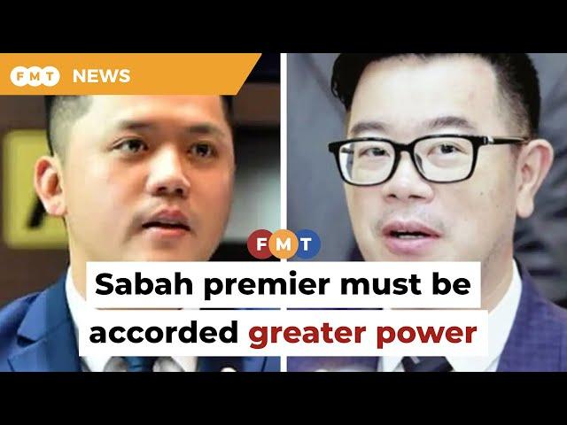 Change to Sabah premier ‘must come with more power’