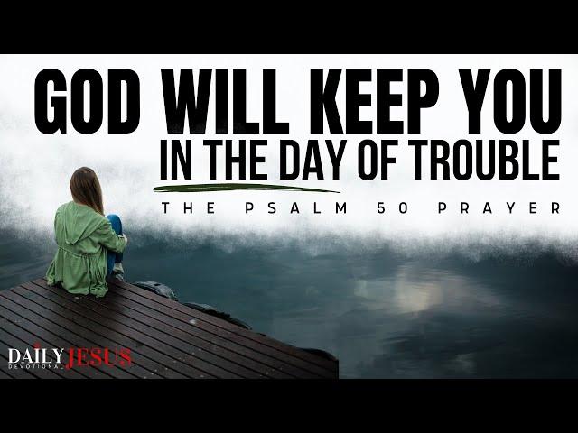 Powerful PSALM 50 Devotional | God Will Keep You (Powerful Christian Motivation & Prayer)
