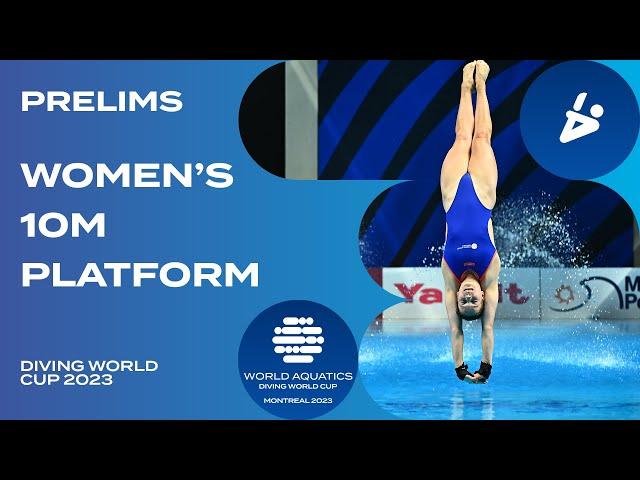 LIVE | Women's 10m Platform Prelim | Diving World Cup 2023 | Montreal