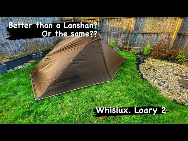 THE LANSHAN KILLER HAS LANDED| WHISLUX  |LOARY 2 | LIGHTWEIGHT TENT