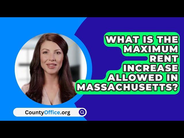 What Is The Maximum Rent Increase Allowed In Massachusetts? - CountyOffice.org