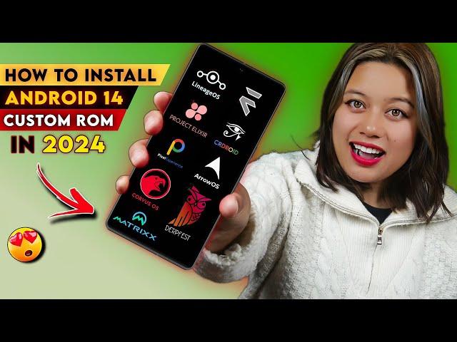 [Beginner Guide] How To Install Android 14 Custom ROMs In 2024 ?