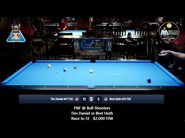 FNF @ Bull Shooters Tim Daniel vs Bret Huth Race to 13 - $2,000 ITM