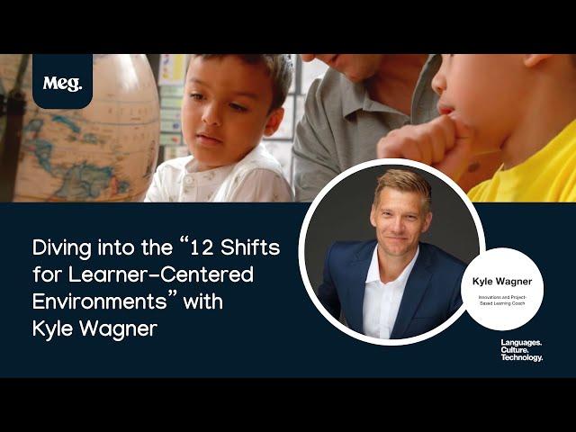 Diving into the “12 Shifts for Learner-Centered Environments” with Kyle Wagner