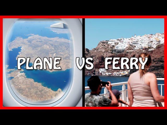 How to get to Santorini : PLANE vs FERRY [PROs & CONs]