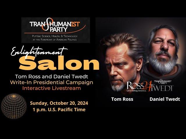 U.S. Transhumanist Party Tom Ross and Daniel Twedt Write-In Presidential Campaign Livestream