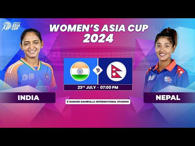 INDIA VS NEPAL | ACC WOMEN'S ASIA CUP 2024 |  MATCH 10