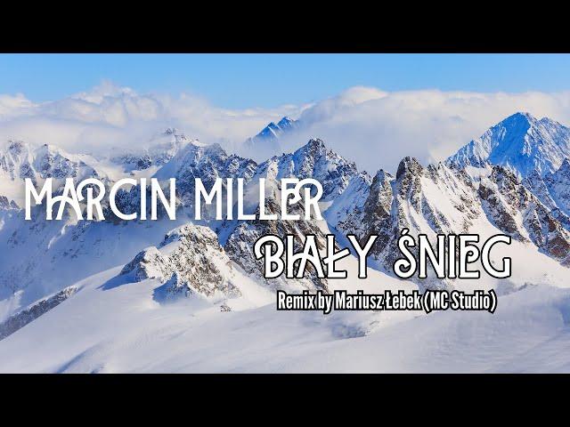 MARCIN MILLER - BIAŁY ŚNIEG (Remix by MC Studio 2024) Vol.3