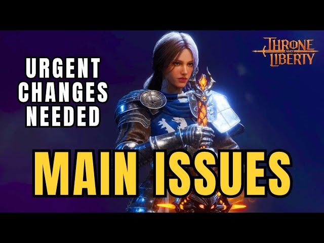 Throne and Liberty - Urgent Changes Needed - Main Issues Situation Update Beginning 2025