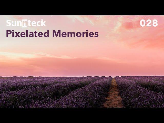 Sunnteck - Pixelated Memories 028