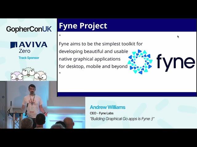 Building Graphical Go apps is Fyne  Andrew Williams, FyneLabs