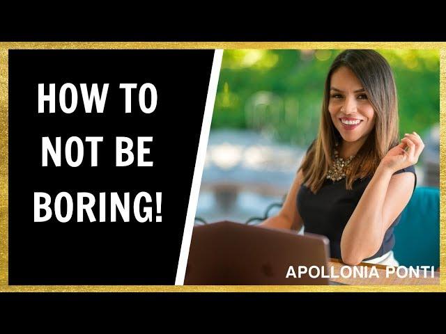 How To Not Be Boring | Why 99% of Women Say This!