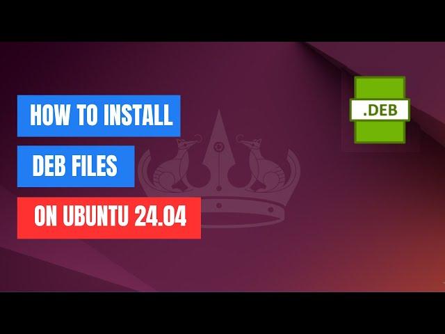 How to Install DEB Files in Ubuntu 24.04 LTS