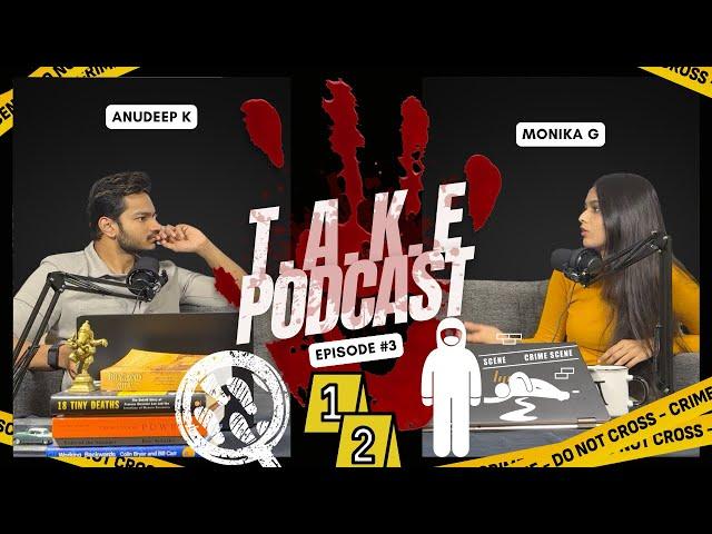 How Does a Forensics Expert Look at a Crime? - Insights by Monika | T.A.K.E Podcast Ep 3