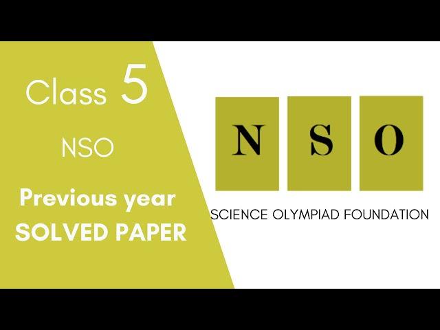 National Science OLYMPIAD (NSO) SOF - Full length paper discussion - Class 5