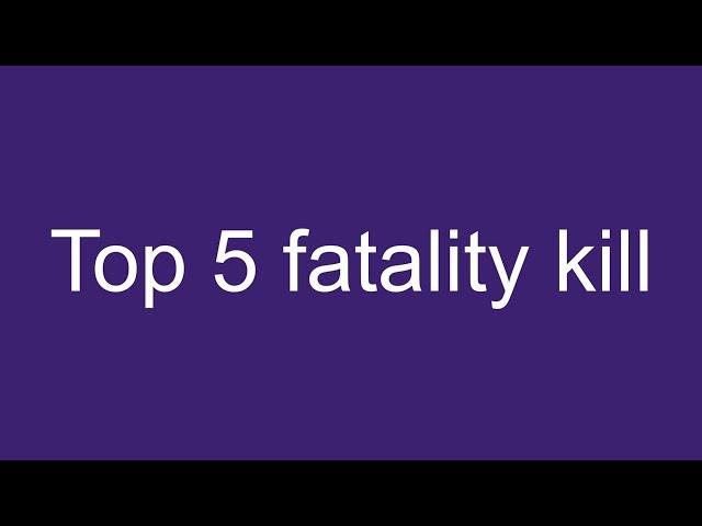 Top 5 fatality.win kill