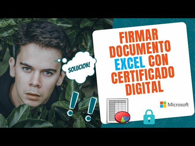 Como FIRMAR DOCUMENTO EXCEL con CERTIFICADO DIGITAL