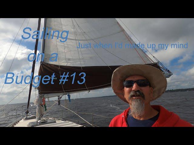 Just when I'd made up my mind ! Sailing on a Budget #13