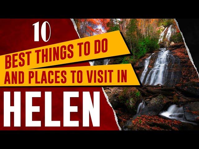 HELEN, GEORGIA - Top Things to Do and See | Best Places to Visit in Helen, GA (Travel Guide)