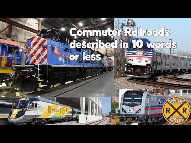 Every Commuter Railroad described in 10 words or less