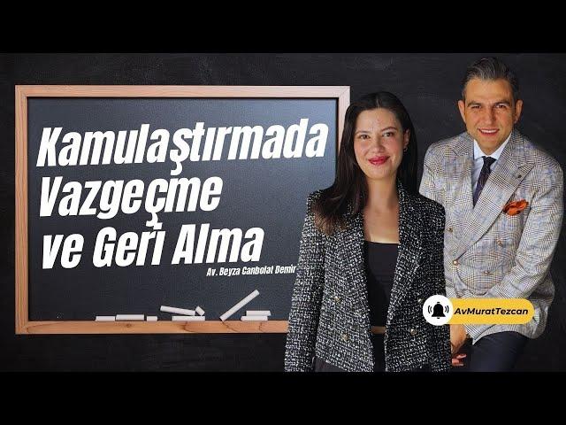 Kamulaştırmadan Vazgeçme ve Geri Alma: Haklarınız Neler?