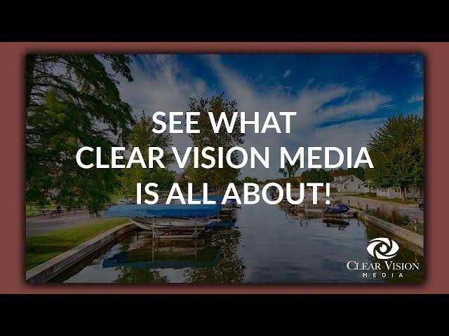 See What Clear Vision Media is All About!