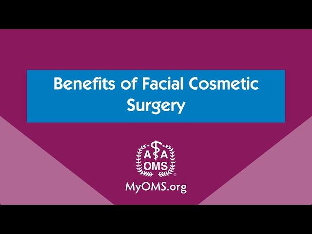 Benefits of Facial Cosmetic Surgery