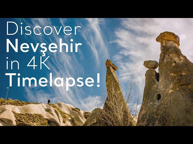 Discover Nevşehir in 4K Timelapse! | Go Türkiye