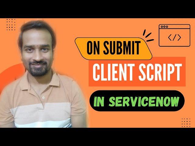 OnSubmit Client Script in ServiceNow | Scripting in ServiceNow | Engineer Vineet Jajodia