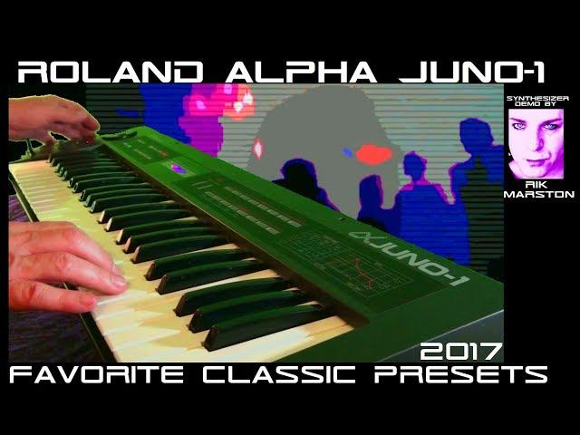 ROLAND ALPHA JUNO-1 FAVORITE CLASSIC PRESETS 2017 ANALOG SYNTHESIZER RIK MARSTON